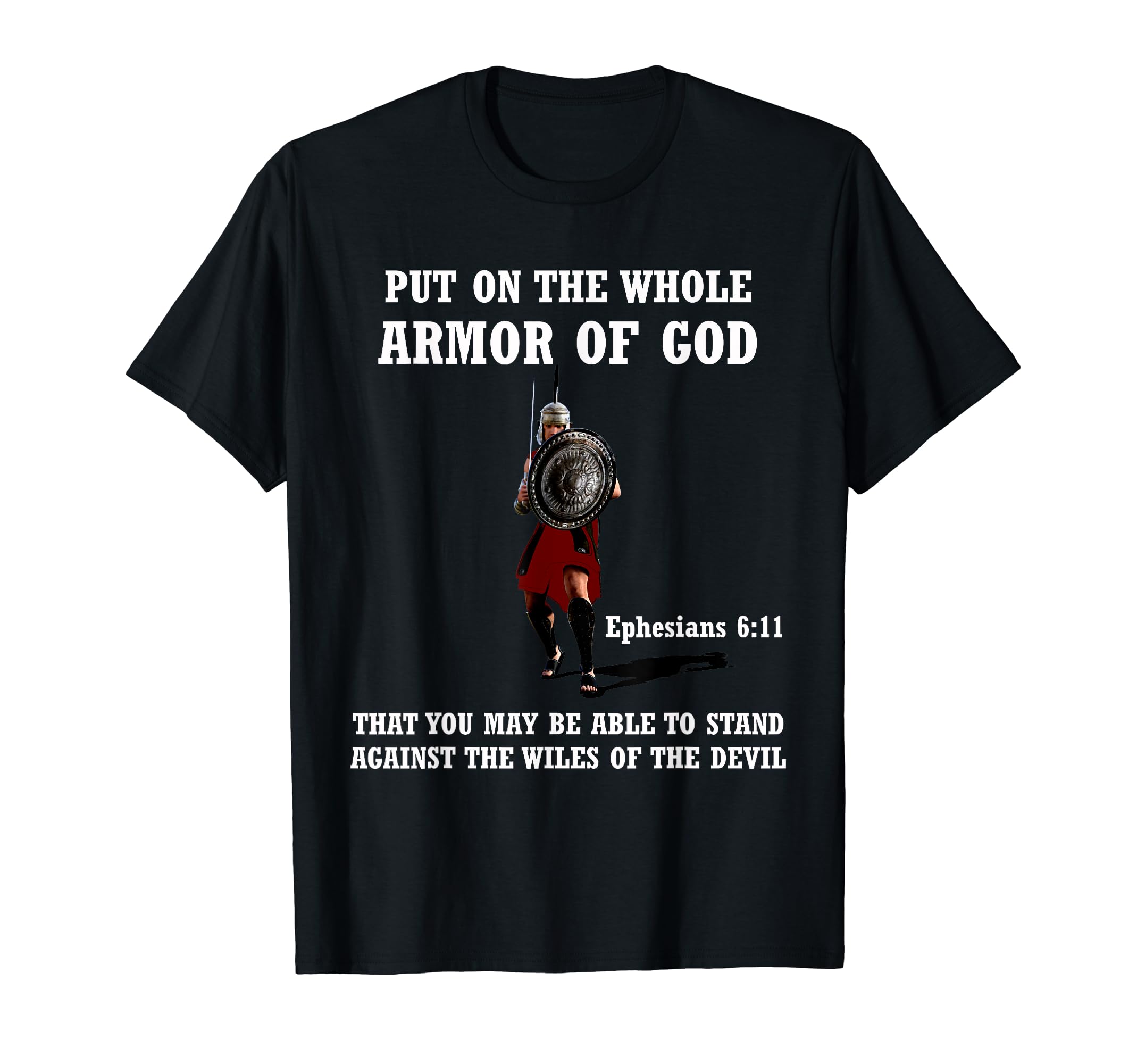 Christ Followers Scripture Quotes WearEphesians 6 11 Put On Armour of God Christian Bible Verses T-Shirt