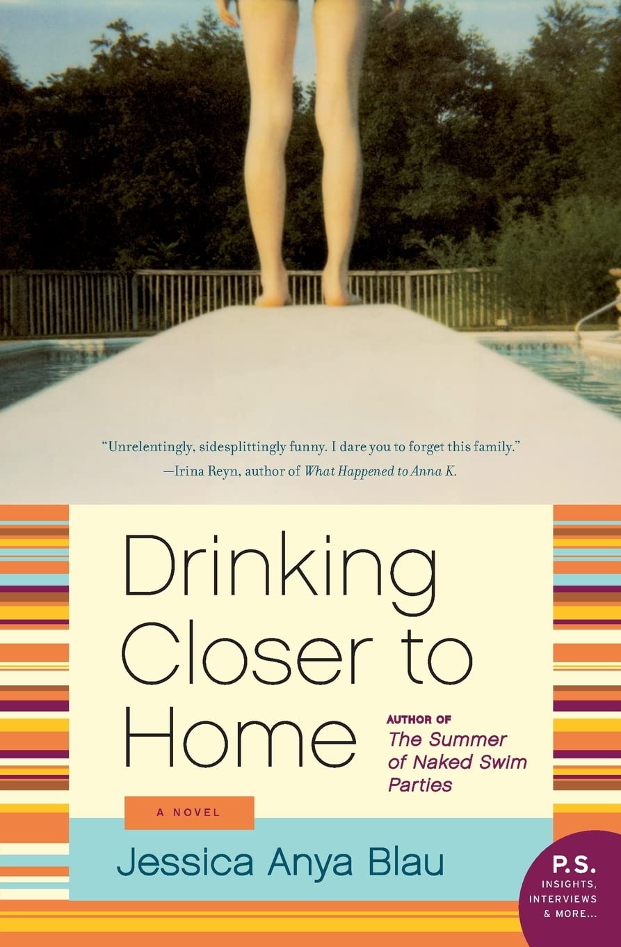 Drinking Closer to Home by Jessica Anya Blau PAPERBACK 9780061984020