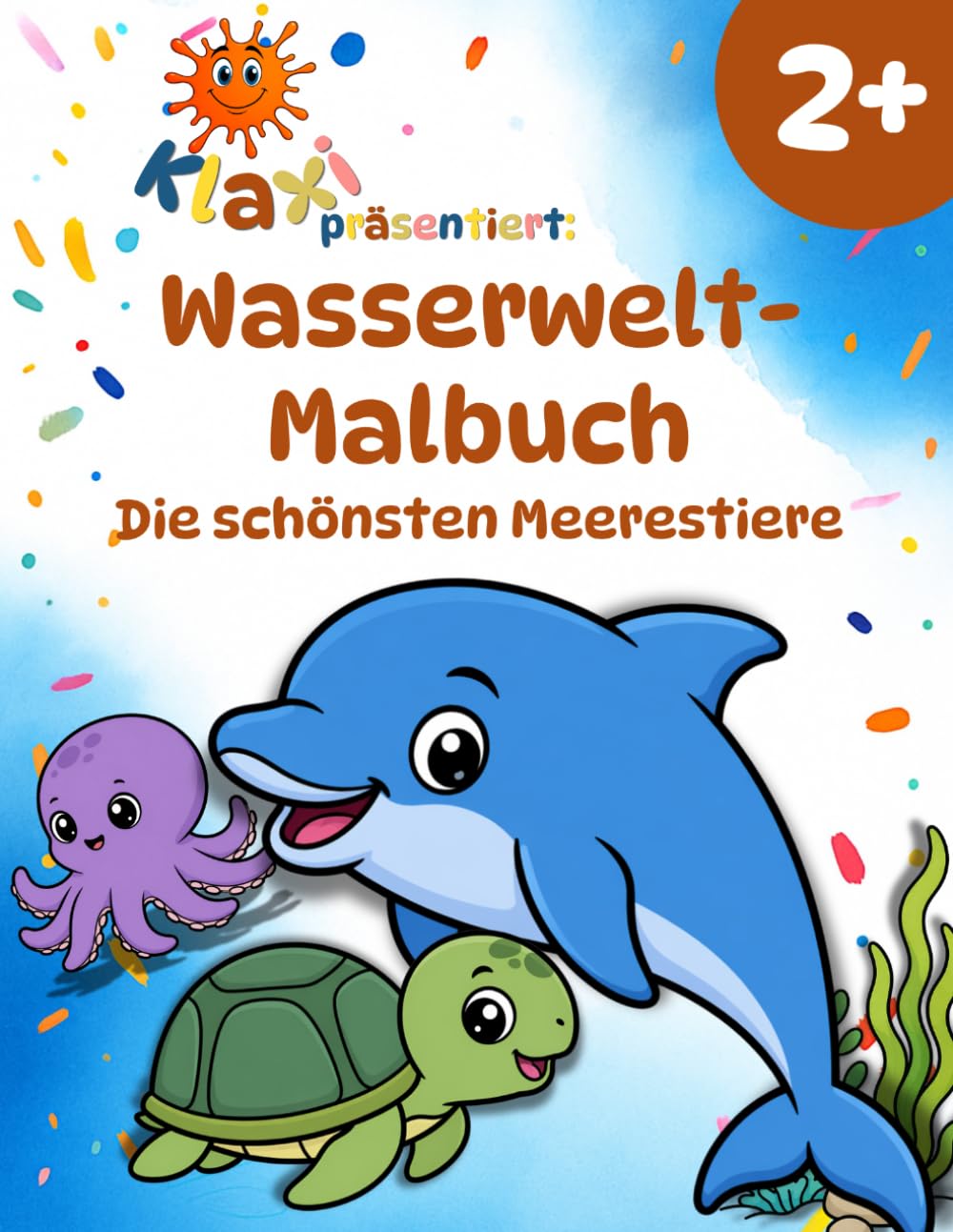 Klaxis Wasserwelt-Malbuch ab 2 Jahren: Die schönsten Meerestiere | Mit einfachen Aufgaben und lustigen Fun Facts (Klaxis Wasserwelt-Abenteuer)