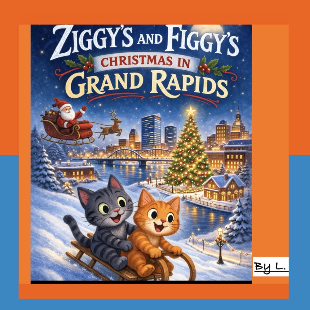 Ziggy's and Figgy's Christmas in Grand Rapids: Book 9 in Ziggy's and Figgy's Adventure (The Adventures of Ziggy and Figgy)