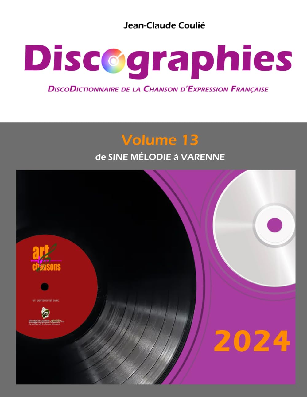 Discographies 2024 Vol 13 couleurs : identifiez vos disques de Sine Mélodie à Varenne en 484p