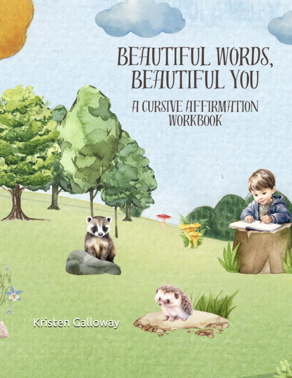 Beautiful Words, Beautiful You: A Cursive Affirmation Workbook