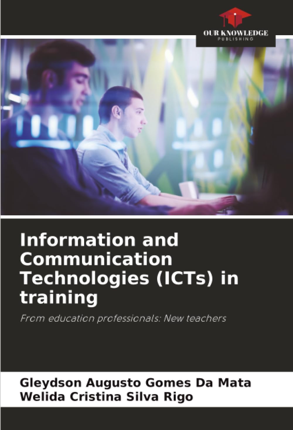 Information and Communication Technologies (ICTs) in training: From education professionals: New teachers