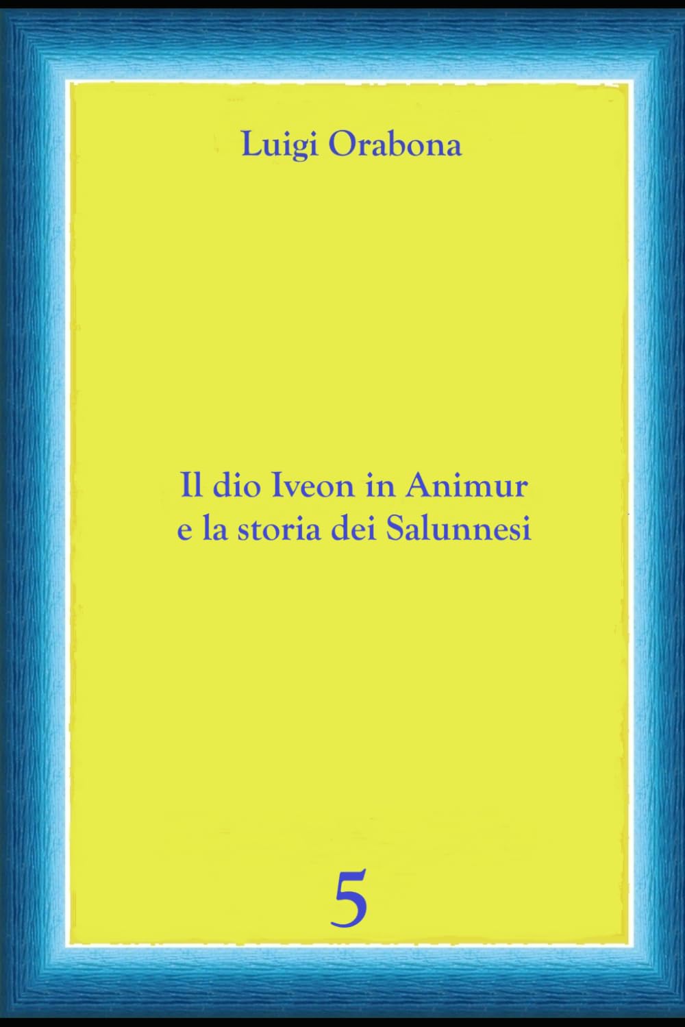 Il dio Iveon in Animur e la storia dei Salunnesi (Storie Indimenticabili)