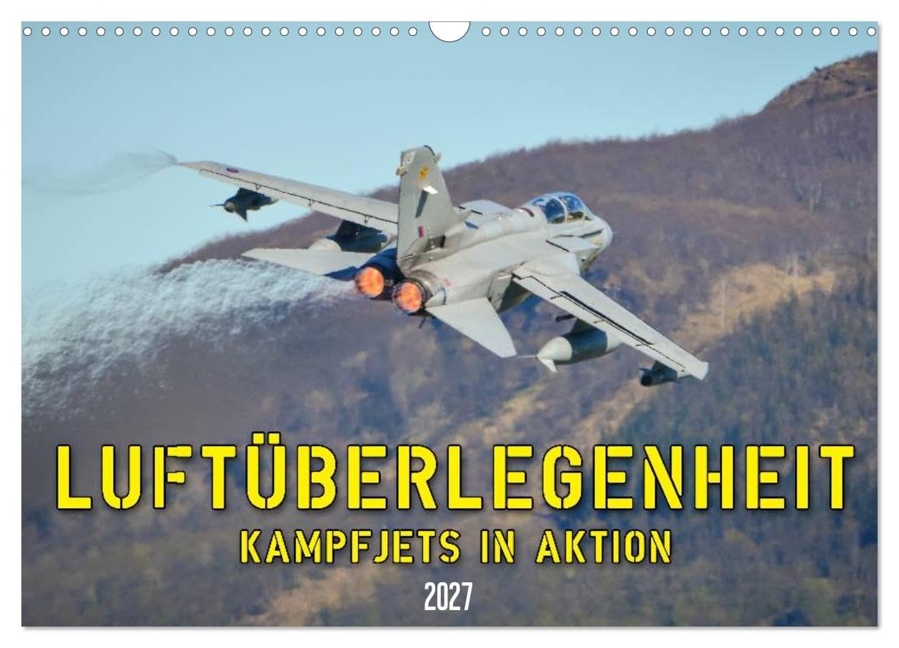 CALVENDO - Luftüberlegenheit - Kampfjets in Aktion (Wandkalender 2027 DIN A3 quer), Monatskalender: Faszinierende Aufnahmen von Kampfjets in Aktion.