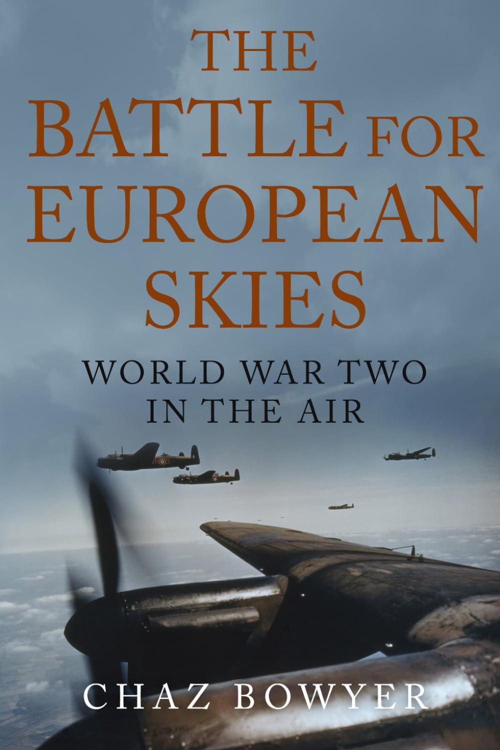 The Battle for European Skies: World War Two in the Air: 2 (The Air War Chronicles)
