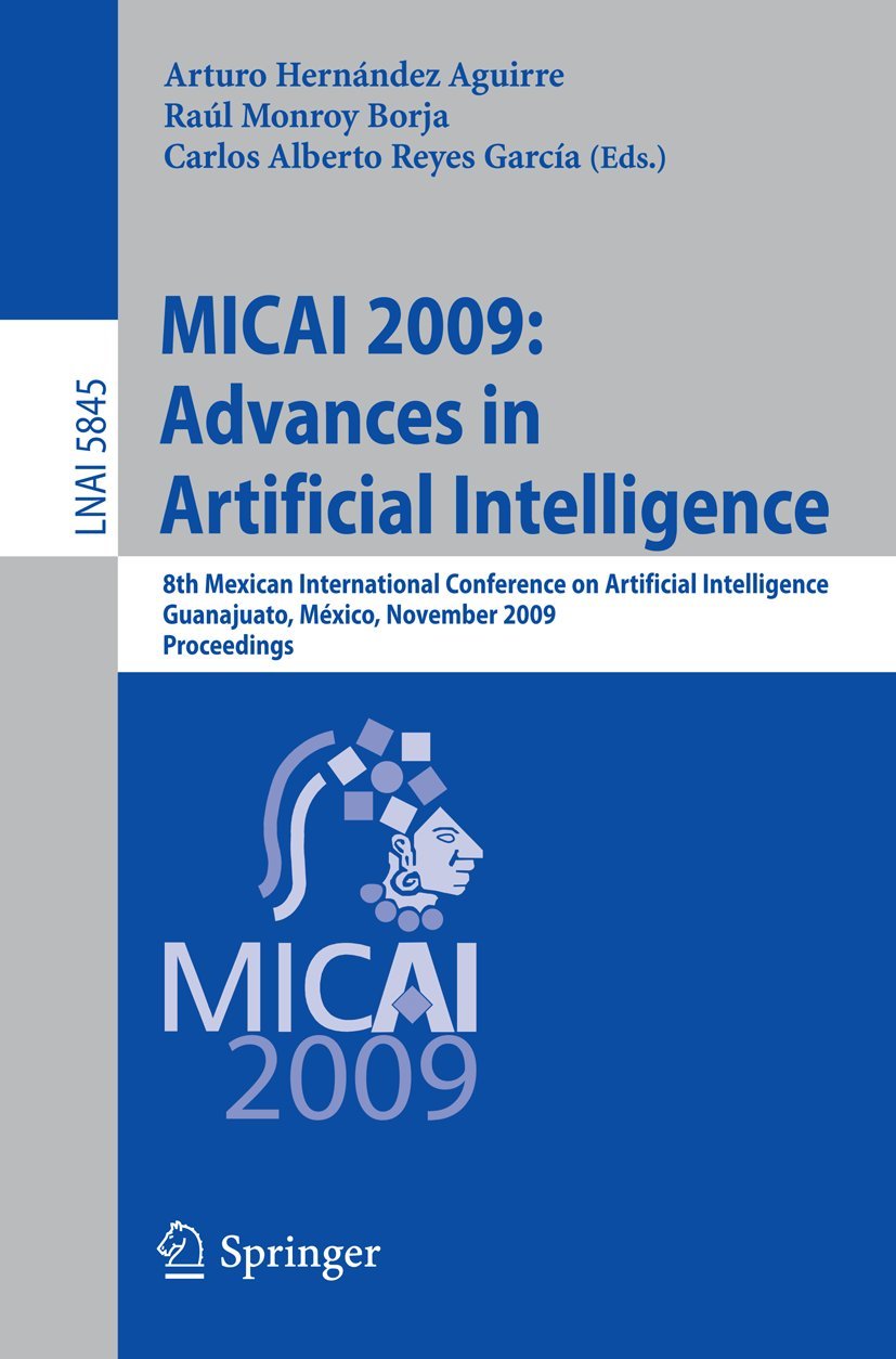 MICAI 2009: Advances in Artificial Intelligence : 8th Mexican International Conference on Artificial Intelligence, Guanajuato, México, November 9-13, 2009 Proceedings