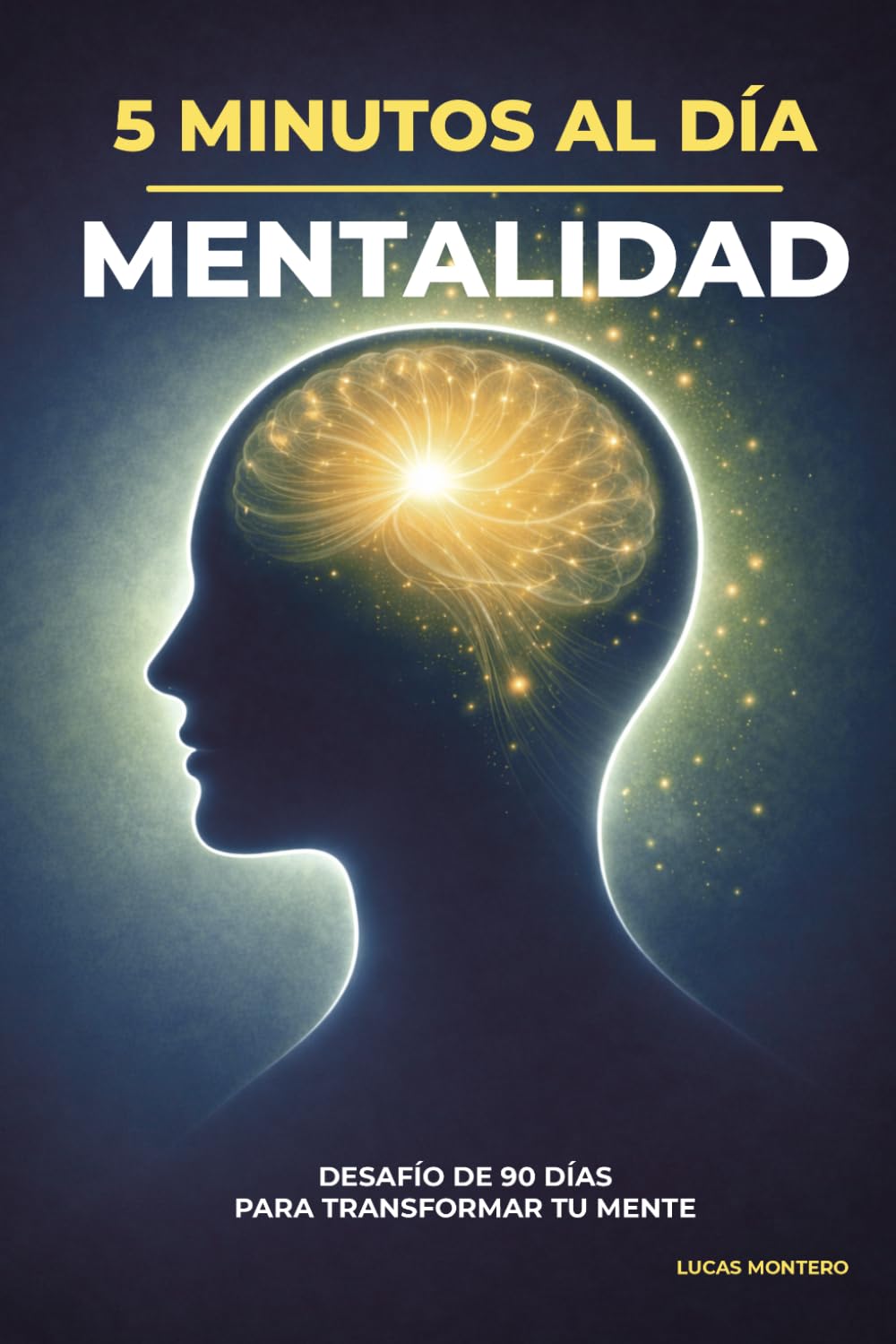 5 minutos al día para cambiar tu mente: Un desafío de 90 días para transformar tus pensamientos, eliminar creencias limitantes y desarrollar una ... al Día: Desafíos de Crecimiento Personal)