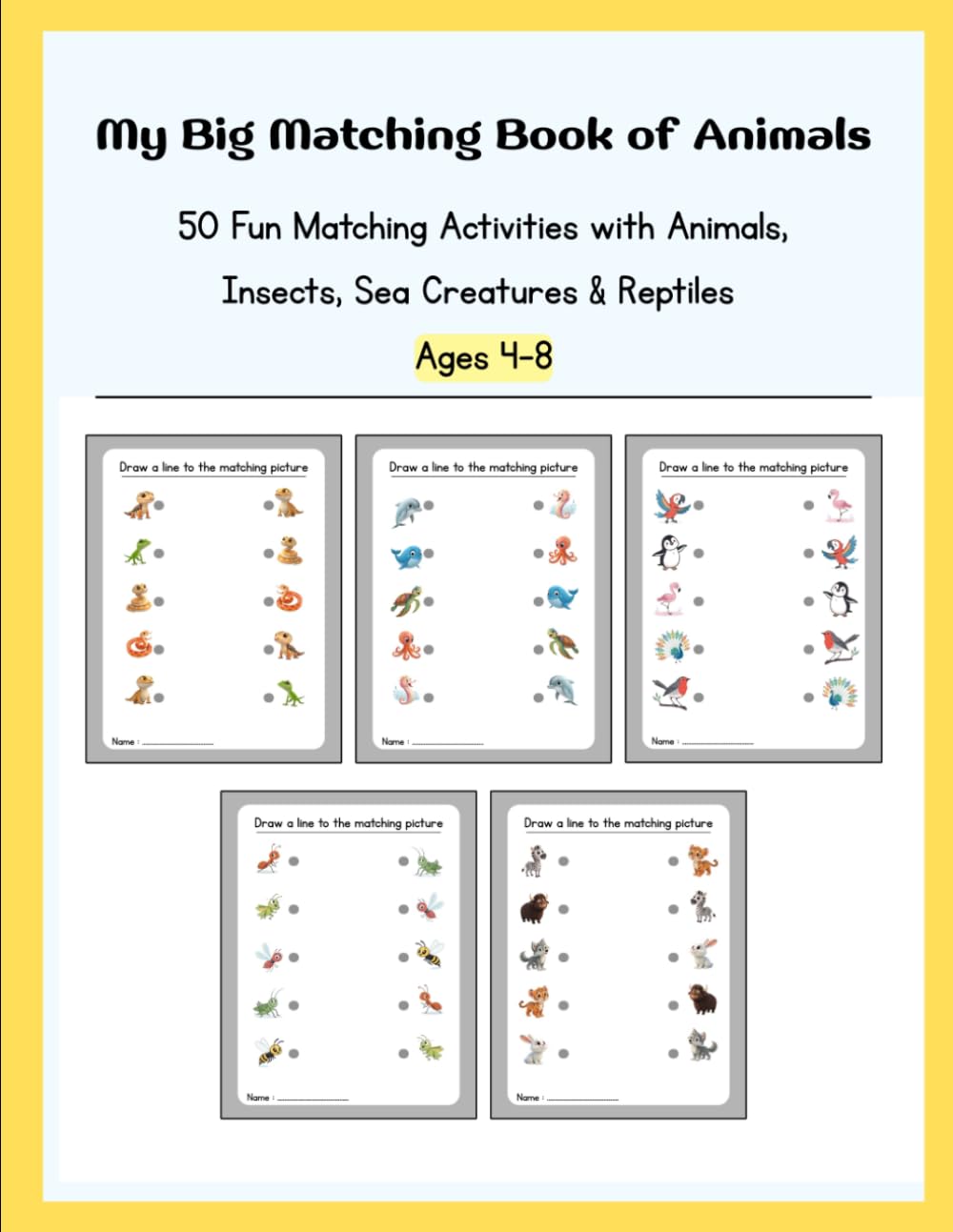 My Big Matching Book of Animals: 50 Fun Matching Activities with Animals, Insects, Sea Creatures & Reptiles