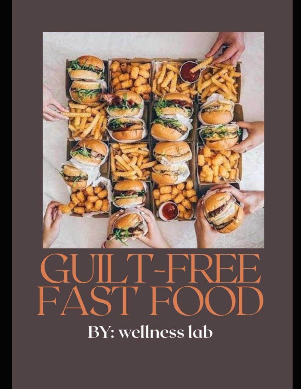 Guilt-Free Fast Food: Healthy Versions of Your Favorite Fast Food