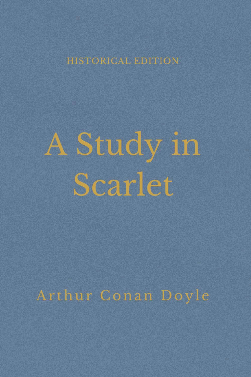 A Study In Scarlet: Victorian Detective Mystery And Origin Story (Annotated)