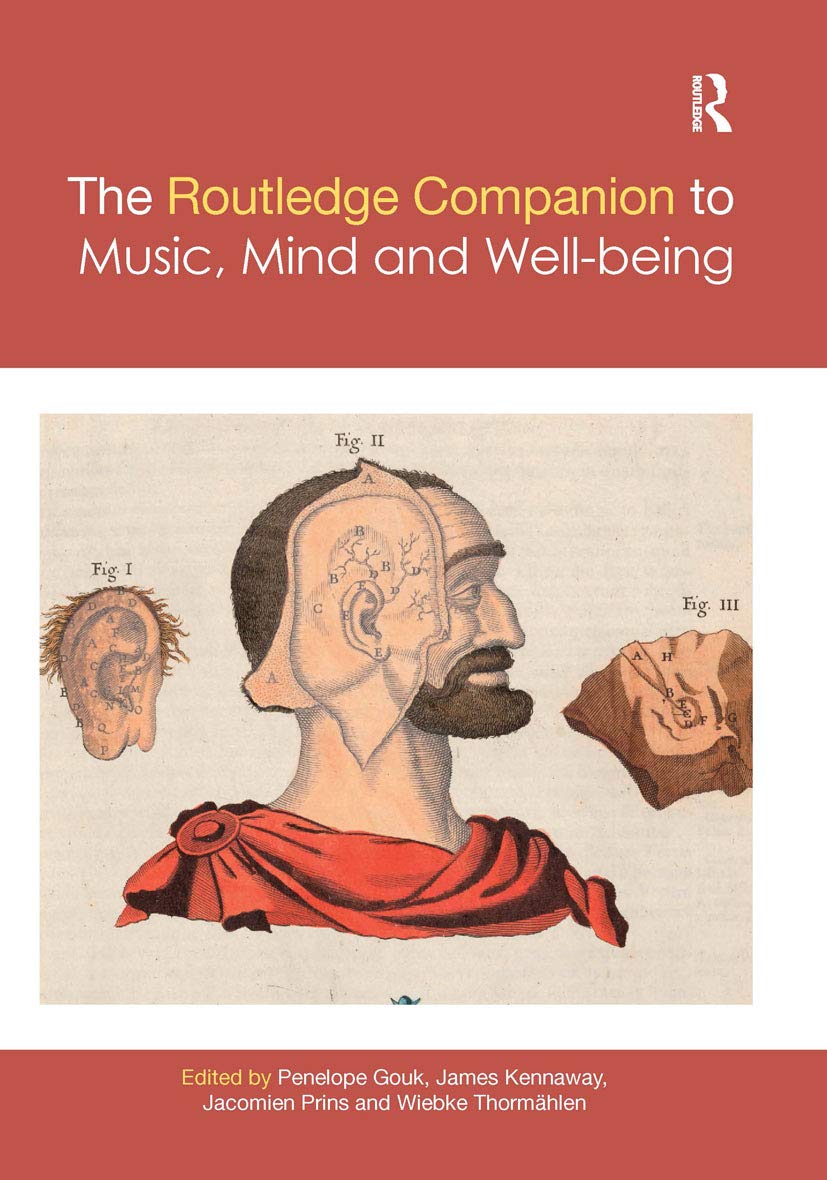 The Routledge Companion to Music, Mind, and Well-being (Routledge Music Companions)