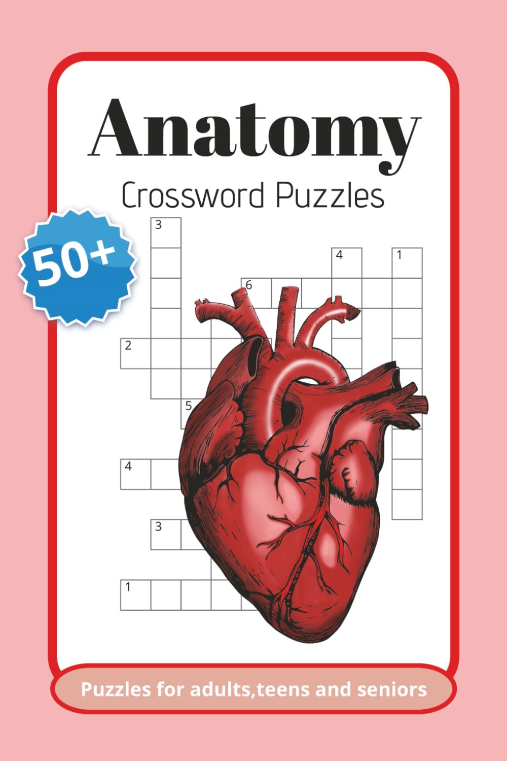 Anatomy Crossword Puzzles for Adults, Seniors & Teens: Crossword Puzzles with Easy to Read Print about Anatomy, Biology, Neuroscience and more|6x9 ... Gift for Vacations, Holidays and Relaxation