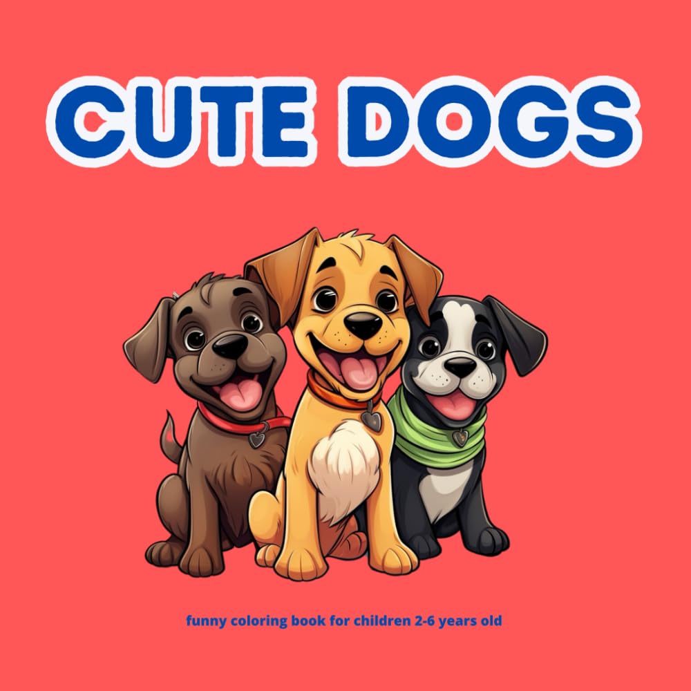 cute dogs funny coloring book for children 2-6 years old