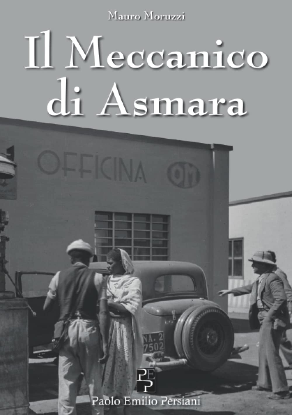 Il Meccanico di Asmara (Narrativa Persiani) (Italian Edition)