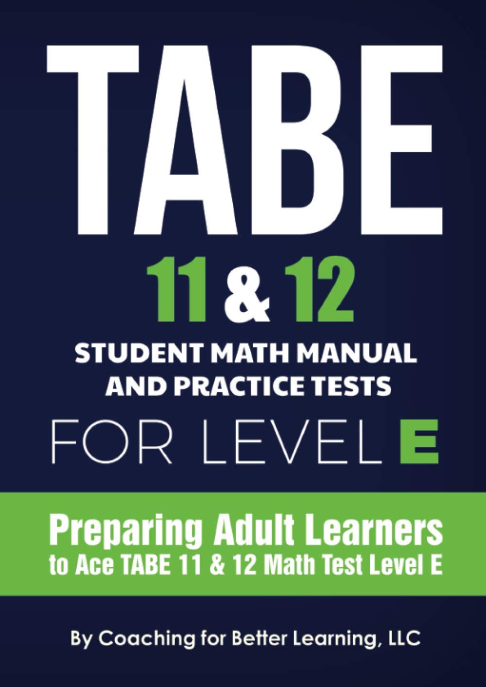 TABE 11 & 12 Student Math Manual and Practice Tests for Level E: Preparing Adult Learners to Ace TABE 11 & 12 Math Test Level E (TABE 11 &12 Math Student Textbooks)