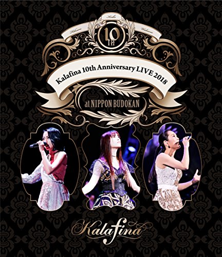 Kalafina 10th Anniversary LIVE 2018 at 日本武道館(Blu-ray Disc) Kalafina 10th Anniversary LIVE 2018 at 日本武道館(Blu-ray Disc)