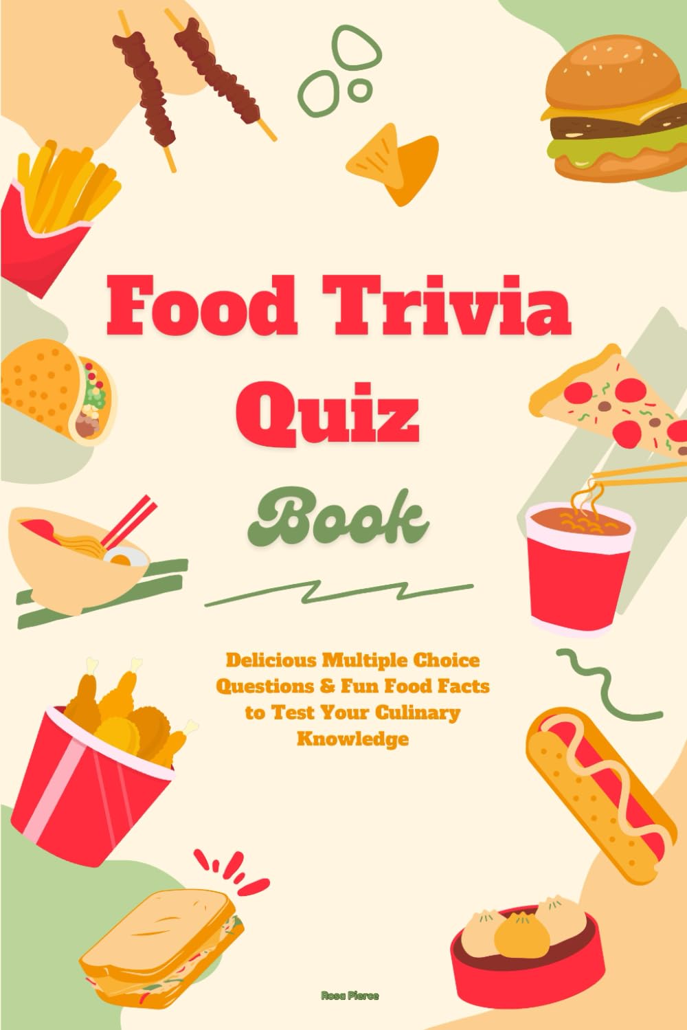 Food Trivia Quiz Book: Delicious Multiple Choice Questions & Fun Food Facts to Test Your Culinary Knowledge