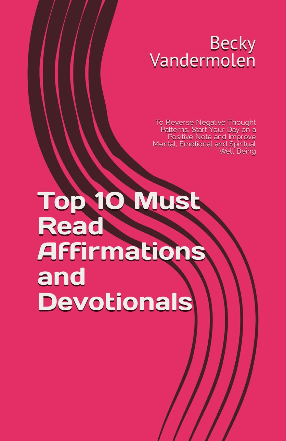 Daily Affirmations & Devotionals: Top 10 Reads for Positive Thought Patterns and Spiritual Well-being