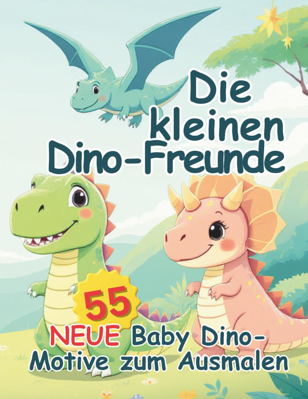 Die kleinen Dino Freunde – Band 2: 55 neue süße Dinosaurier-Motive zum Ausmalen – kindgerecht & kreativ (Die Dino-Freunde Malbuch Serie)