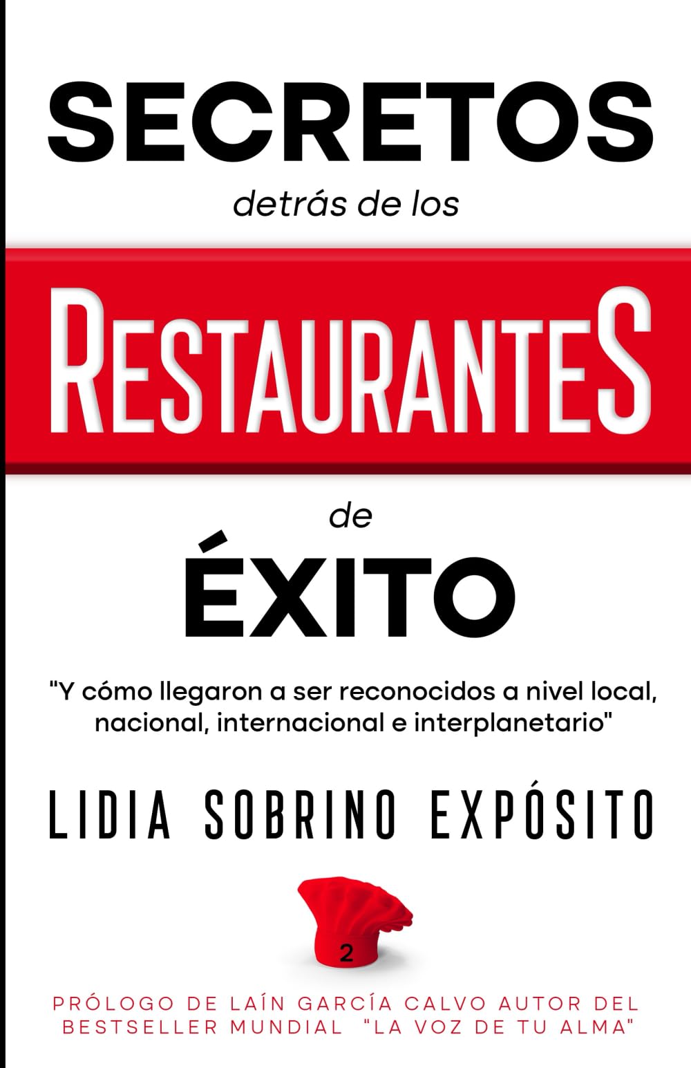SECRETOS detrás de los RESTAURANTES de ÉXITO 2 (Trilogía): Y cómo llegaron a ser reconocidos a nivel local, nacional, internacional e interplanetario. ... detrás de los RESTAURANTES de ÉXITO.)