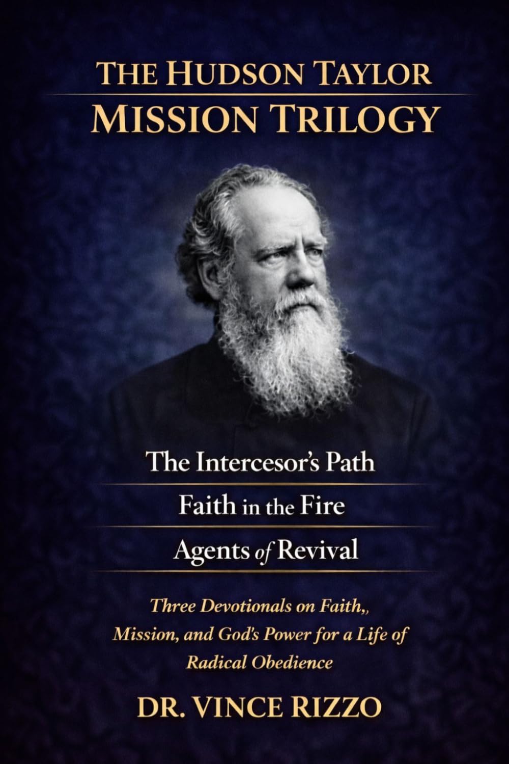 The Hudson Taylor Trilogy: 90 Days of Faith, Mission, and Surrender (THE GENERALS OF FAITH SERIES)