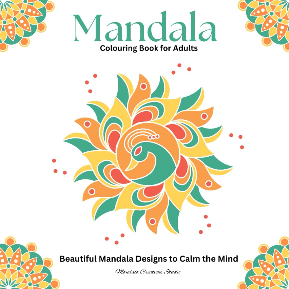 Mandala Colouring Book for Adults: Relaxing and Stress-Relieving Mandala Designs for Mindfulness