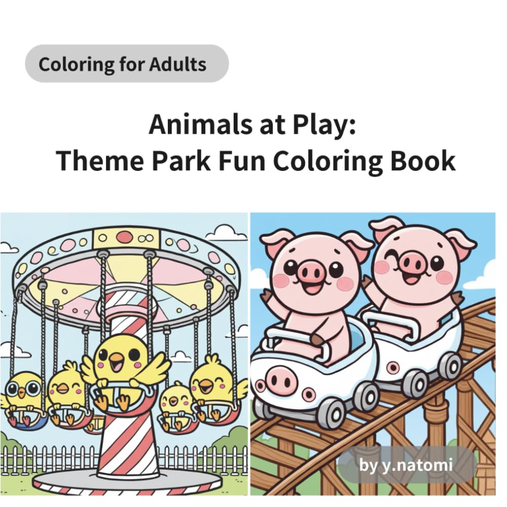 Animals at Play: Theme Park Fun Coloring Book (y.natomi paperbook)