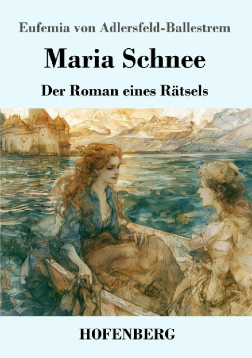 Maria Schnee: Der Roman eines Rätsels