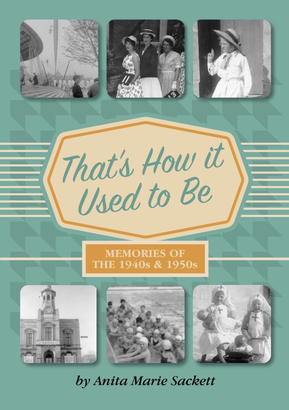 That's How It Used to Be: Memories of the 1940s and 1950s