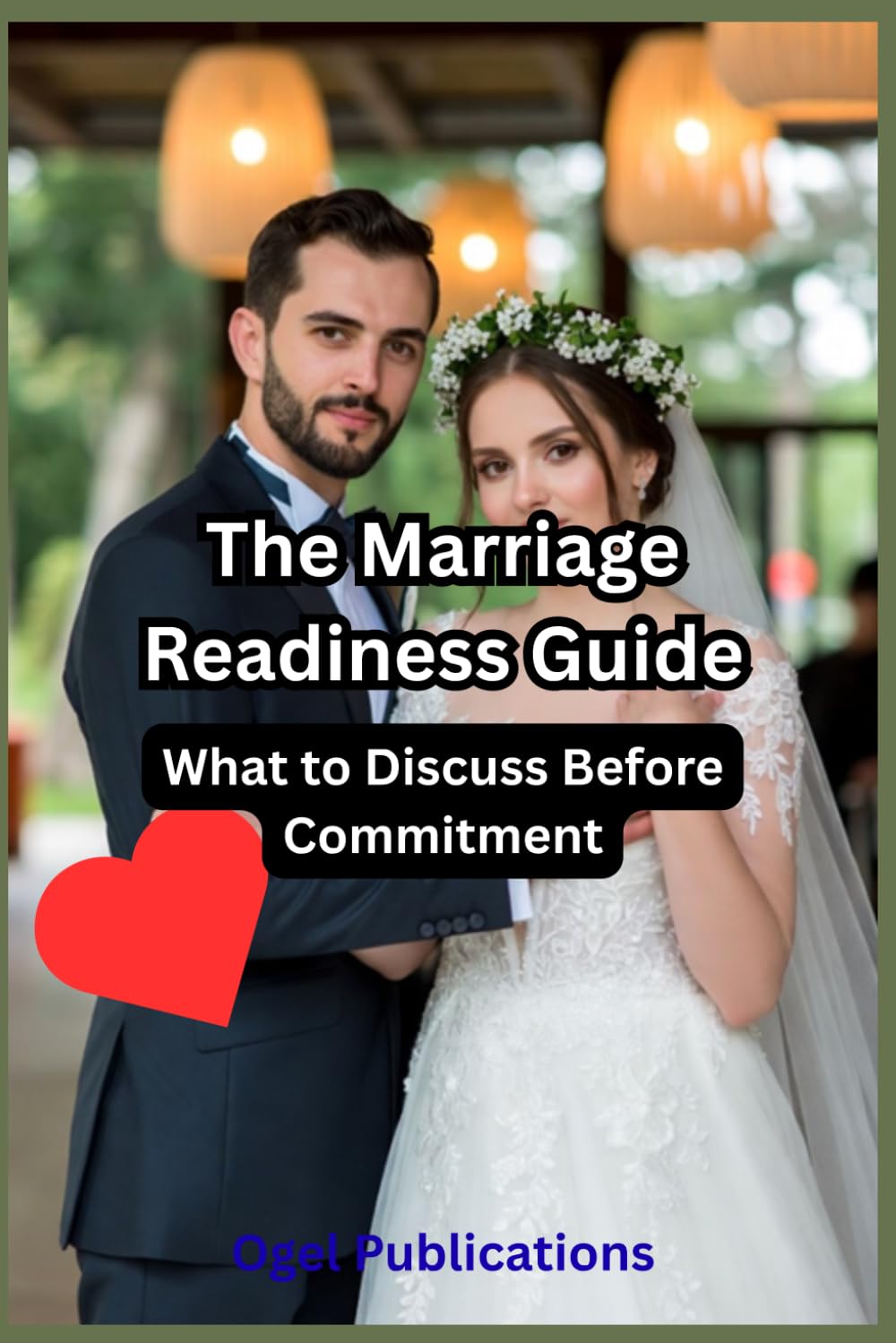 The Marriage Readiness Guide: What to Discuss Before Commitment
