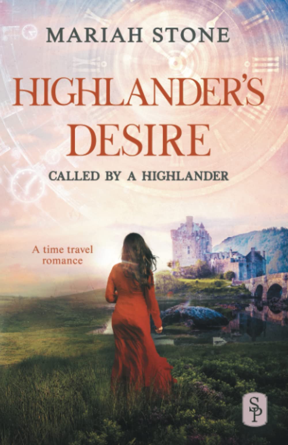 Highlander's Desire: A Scottish Historical Time Travel Romance: 5 (Called by a Highlander)