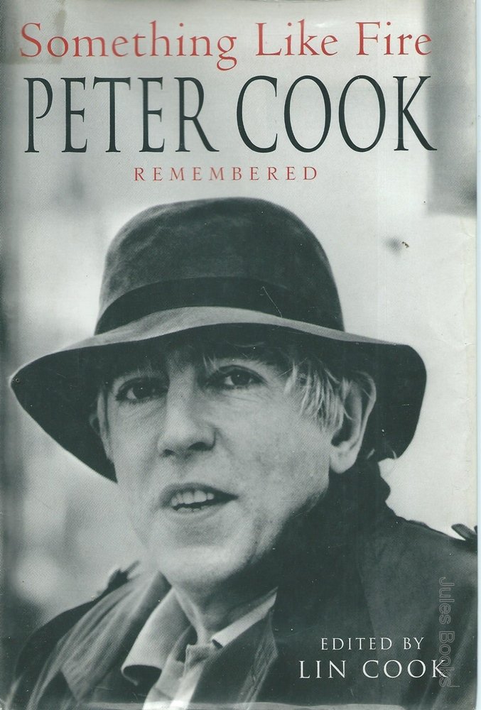Buy Something Like Fire Peter Cook Remembered — BookShops.in