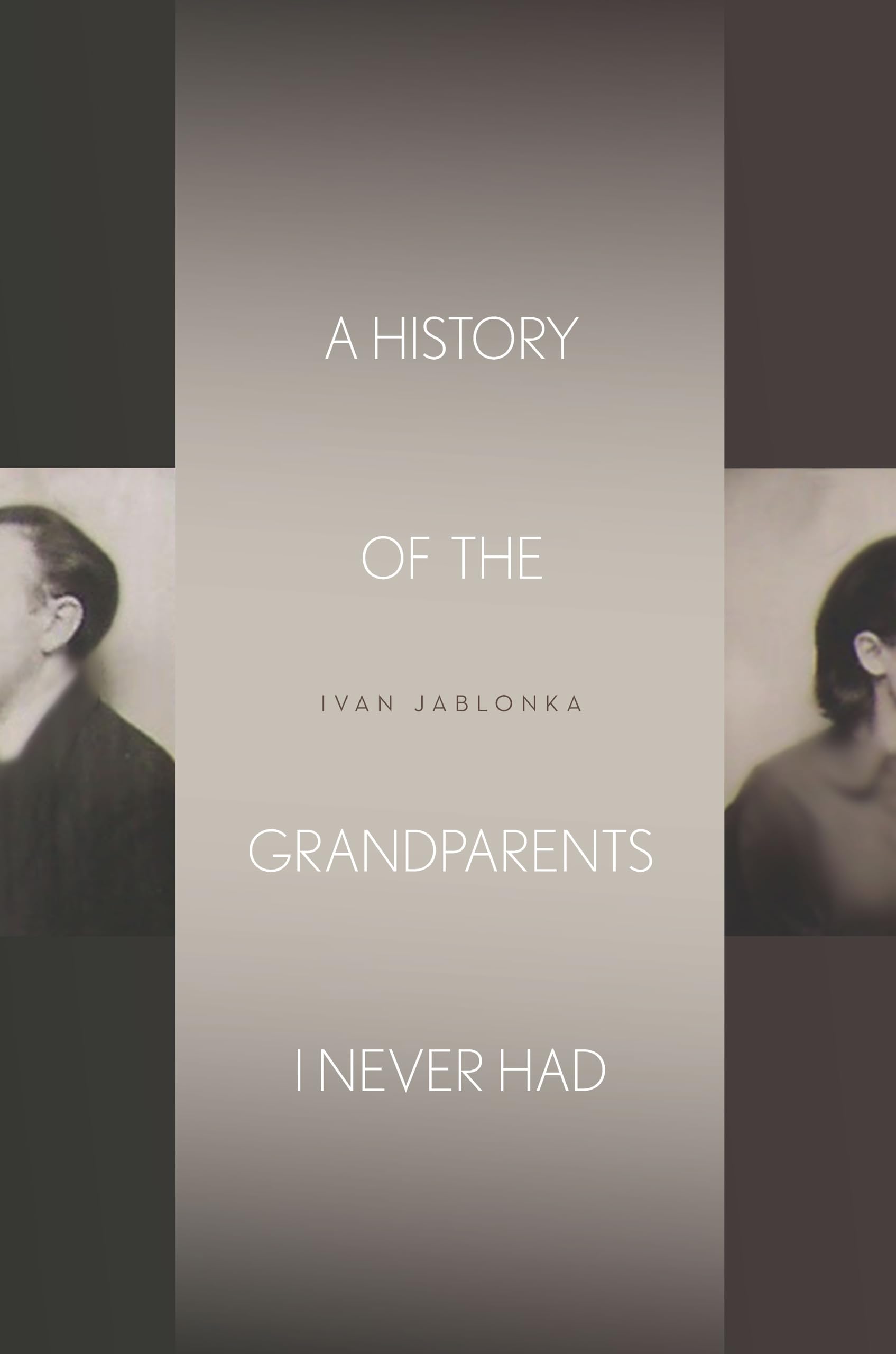A History of the Grandparents I Never Had (Stanford Studies in Jewish History and Culture)