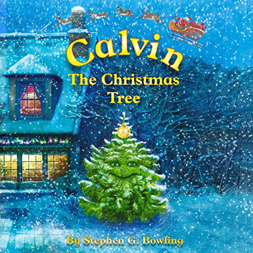 Calvin the Christmas Tree The Greatest Christmas Tree of