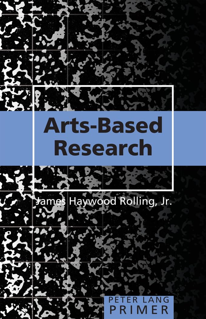 Arts-Based Research Primer (Peter Lang Primer) New Edition