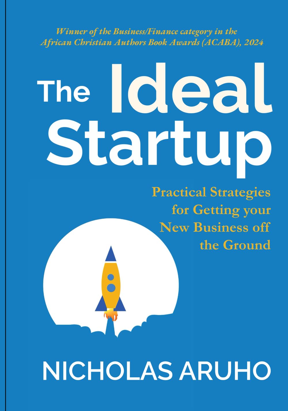 The Ideal Startup: Practical Strategies for Getting Your New Business Off the Ground
