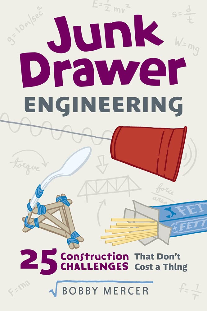 Junk Drawer Engineering: 25 Construction Challenges That Don't Cost a Thing (Junk Drawer Science)