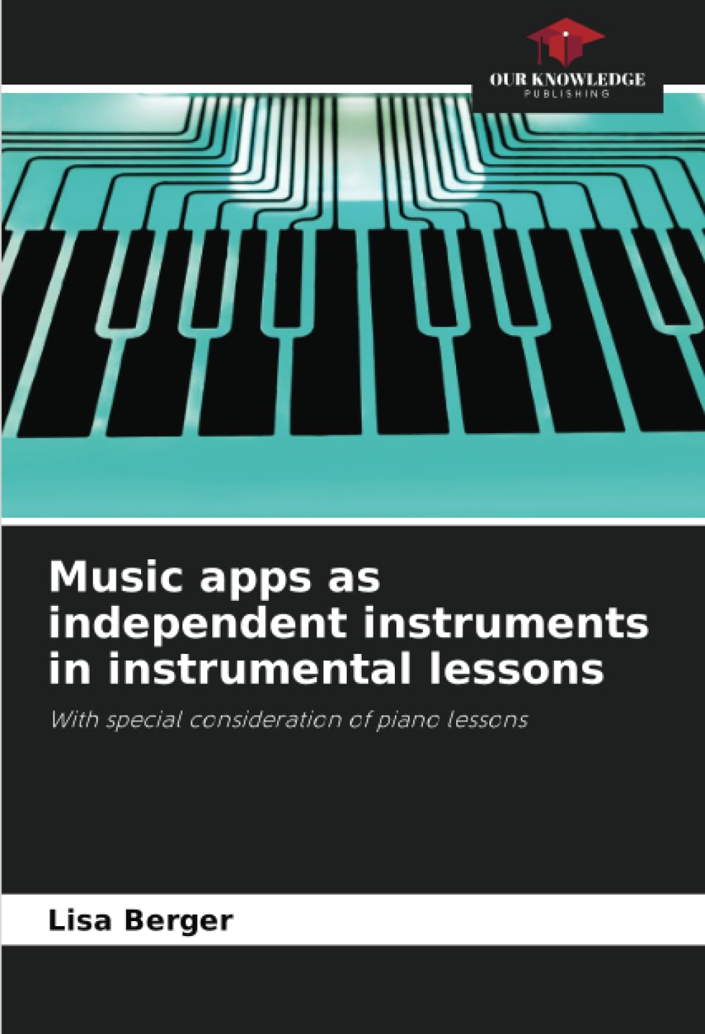 Music apps as independent instruments in instrumental lessons: With special consideration of piano lessons