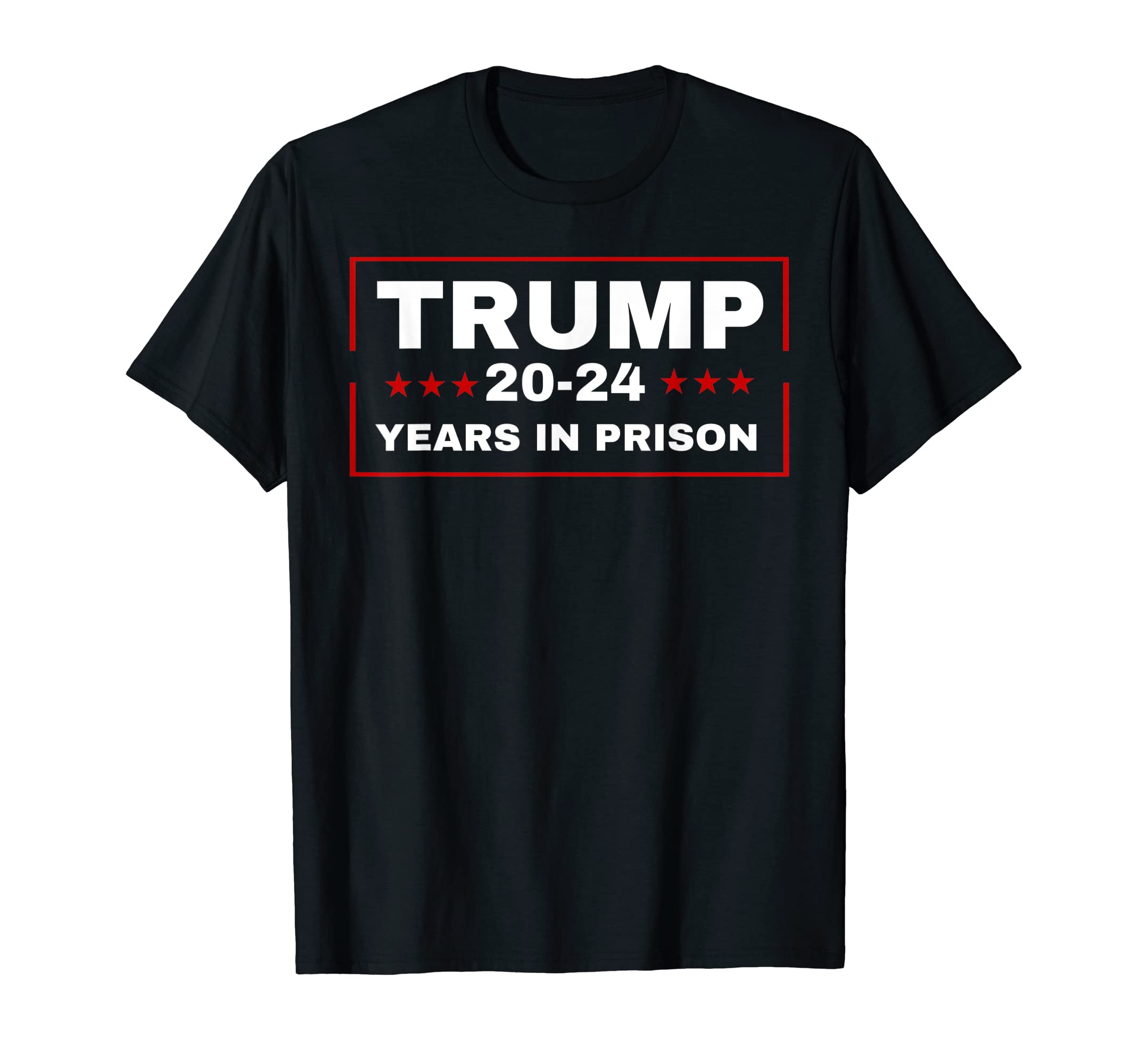 Trump 20-24 Years in Prison, Pro-bidenTrump 20-24 Years in Prison, Democrats Liberals Vote Blue T-Shirt