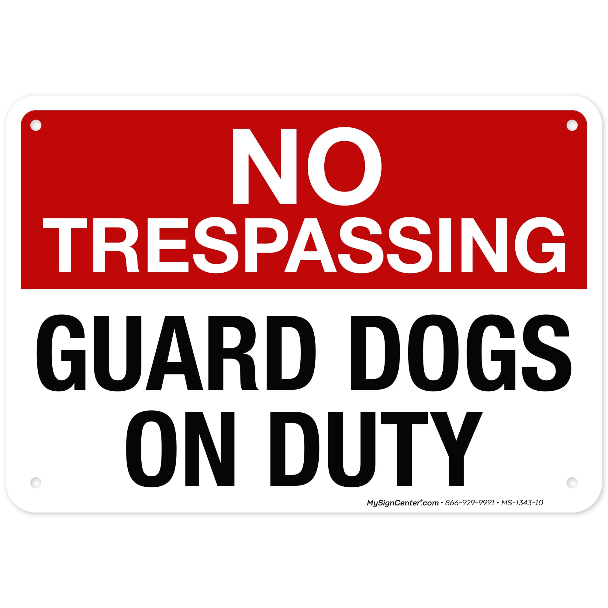 No Trespassing Guard Dogs on Duty Sign, 7x10 Inches, Rust Free .040 Aluminum, Fade Resistant, Made in USA by My Sign Center