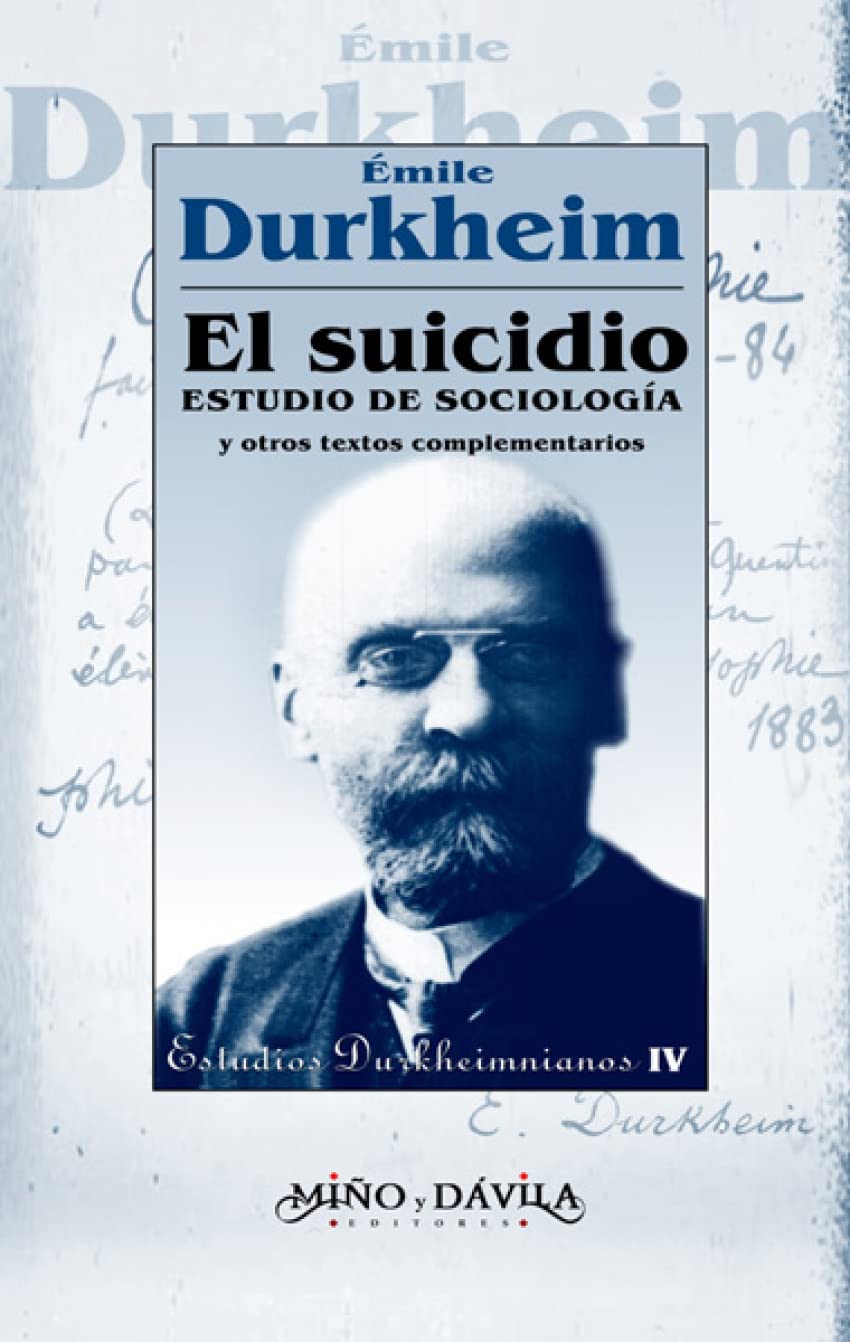 El suicidio: Estudio de sociología, y otros textos complementarios