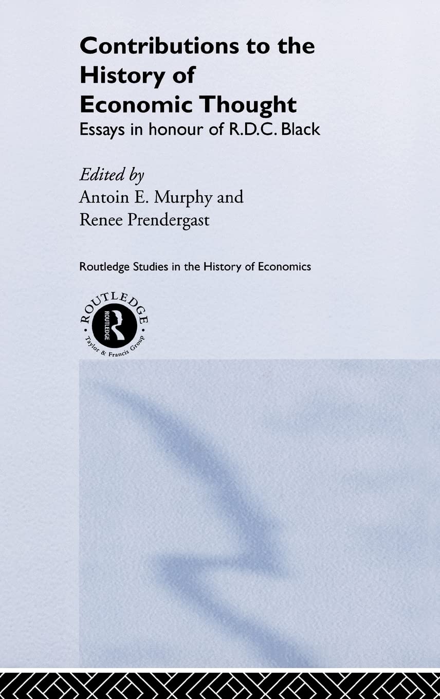 Contributions to the History of Economic Thought: Essays in Honour of R.D.C. Black