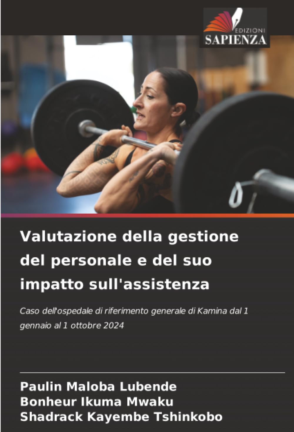 Valutazione della gestione del personale e del suo impatto sull'assistenza: Caso dell'ospedale di riferimento generale di Kamina dal 1 gennaio al 1 ottobre 2024