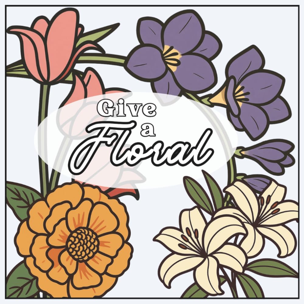 Give a Floral: Cute and Easy Postcard Coloring Book (all ages)