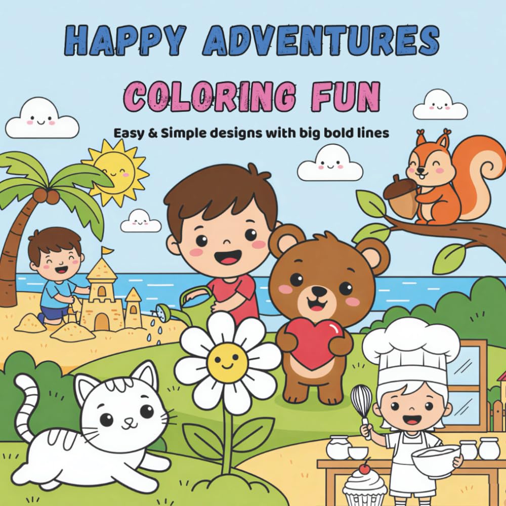 Happy Adventures Coloring Fun: Easy Coloring for Little Hands