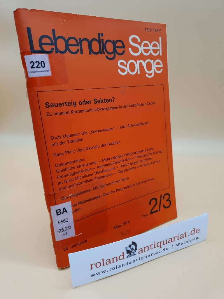 Lebendige Seelsorge 25. Jahrgang - März 1974 - Heft 2/3 - Sauerteig oder Sekten?
