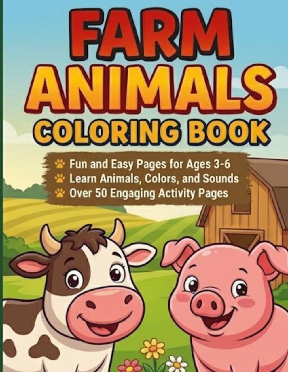 FARM ANIMALS COLORING BOOK: FUN AND EASY FARM ANIMAL COLORING PAGES FO KIDS AGES 3-6 (Fun With Animals Coloring Adventures)