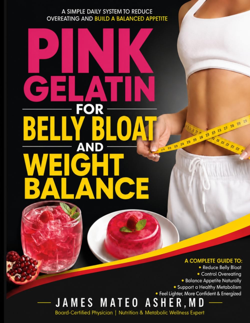 PINK GELATIN FOR BELLY BLOAT AND WEIGHT BALANCE: A Simple Daily System to Reduce Overeating and Build a Balanced Appetite