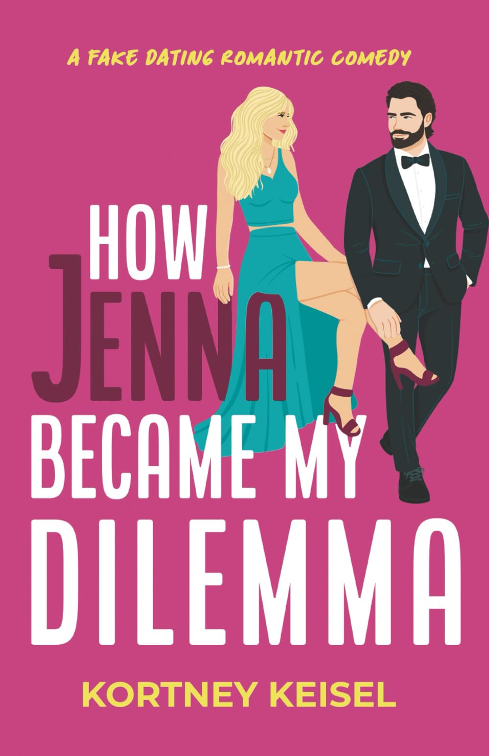 How Jenna Became My Dilemma: A Fake Dating Sweet Romantic Comedy